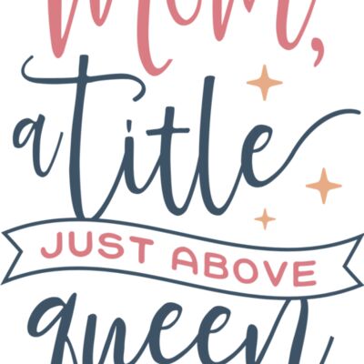 Mom A Title Just Above Queen  Thumbnail